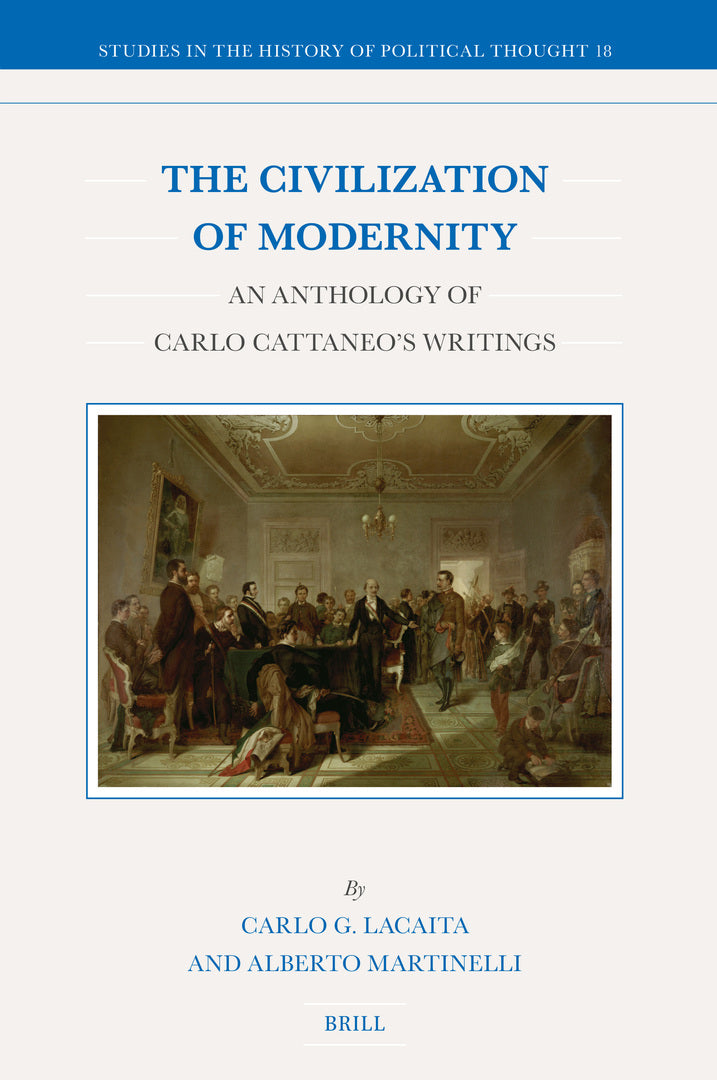 Cover image for The Civilization of Modernity: An Anthology of Carlo Cattaneo's Writings ISBN 9789004447424